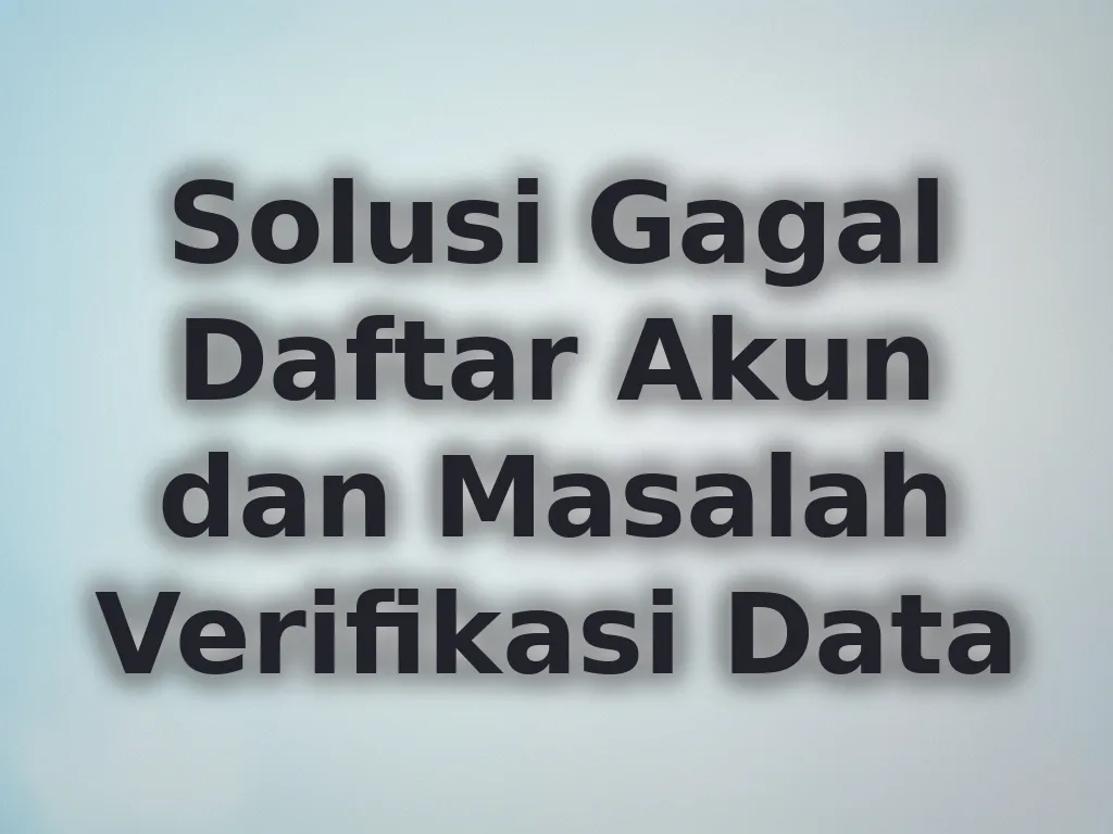 Solusi Gagal Daftar